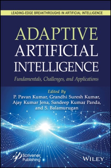 Adaptive Artificial Intelligence: Fundamentals, Ch allenges and Applications