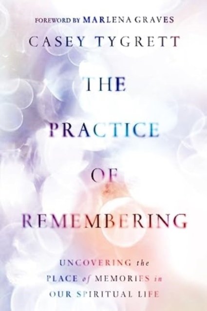 The Practice of Remembering