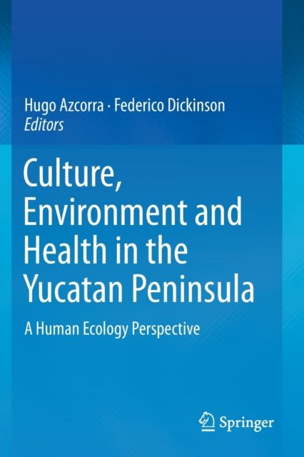 Culture, Environment and Health in the Yucatan Peninsula