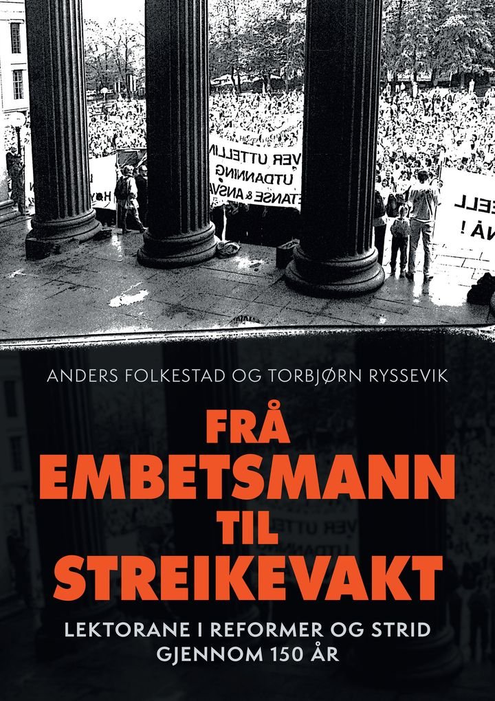 Frå Embetsmann til streikevakt - lektorane i reformer og strid gjennom 150 år