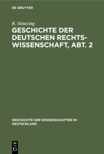 Geschichte Der Deutschen Rechtswissenschaft, Abt. 2