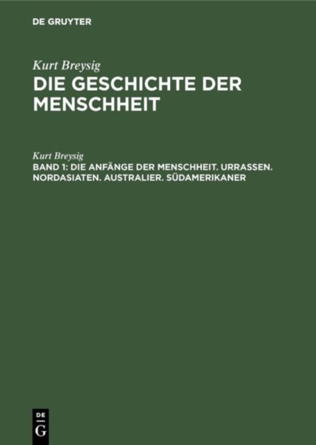 Die Anfange der Menschheit. Urrassen. Nordasiaten. Australier. Sudamerikaner