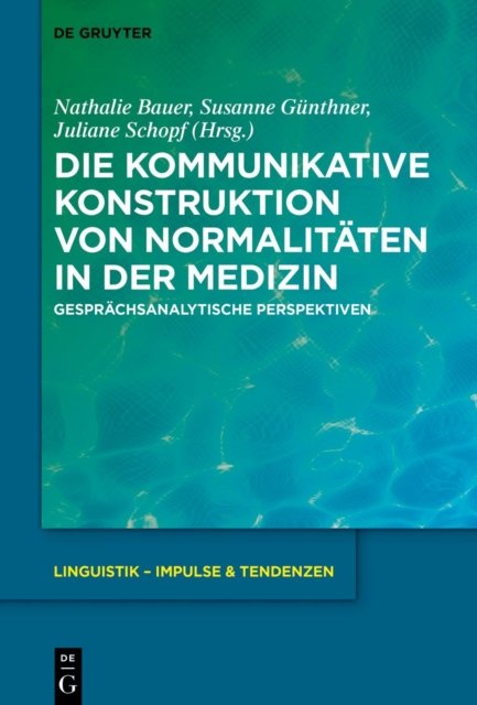 kommunikative Konstruktion von Normalitäten in der Medizin