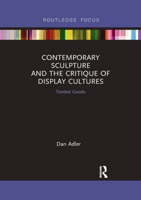 Contemporary Sculpture and the Critique of Display Cultures