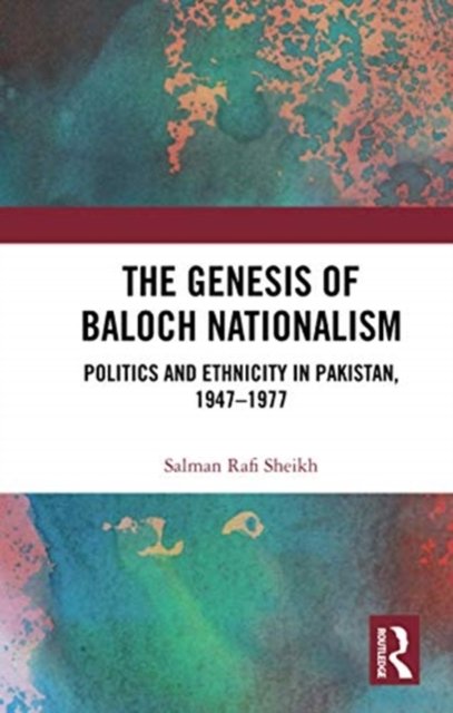 The Genesis of Baloch Nationalism