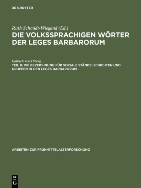 Die Bezeichnung Fur Soziale Stande, Schichten Und Gruppen in Den Leges Barbarorum