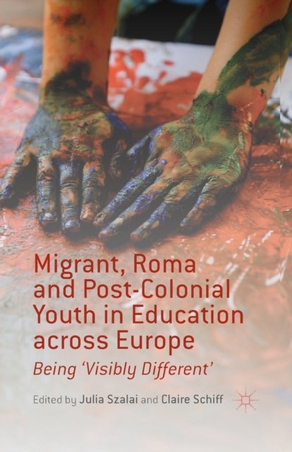 Migrant, Roma and Post-Colonial Youth in Education across Europe