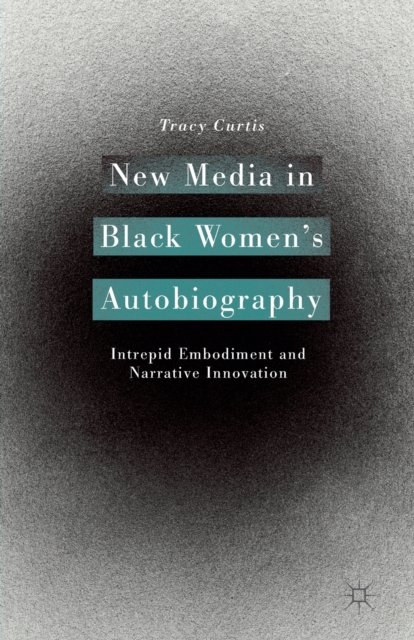 New Media in Black Women’s Autobiography