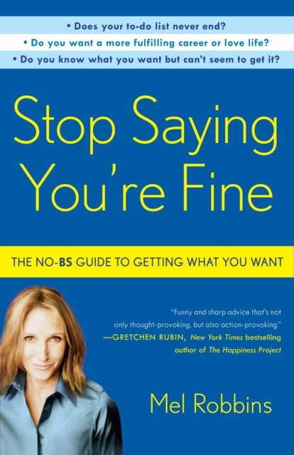 Stop Saying You''re Fine