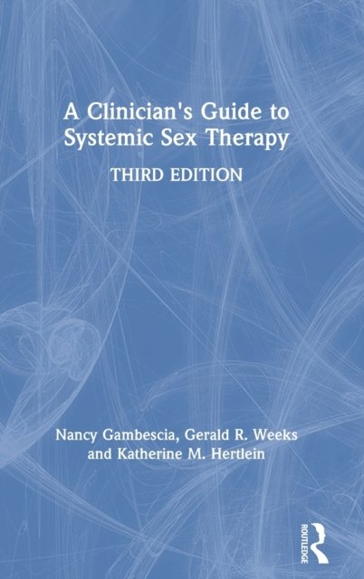 A Clinician''s Guide to Systemic Sex Therapy