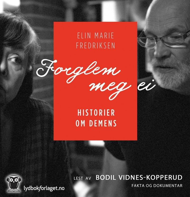 Forglem meg ei - historier om demens