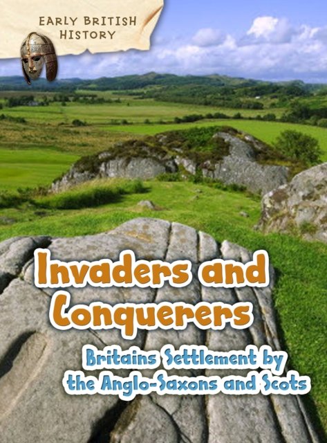 Britain''s Settlement by the Anglo-Saxons and Scots