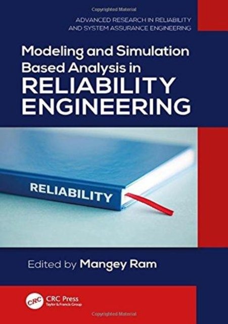 Modeling and Simulation Based Analysis in Reliability Engineering