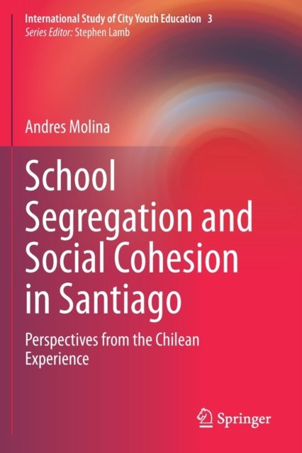 School Segregation and Social Cohesion in Santiago
