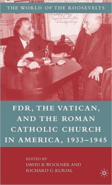 FDR, the Vatican, and the Roman Catholic Church in America, 1933-1945