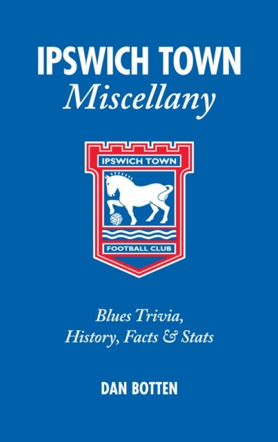 Ipswich Town Miscellany