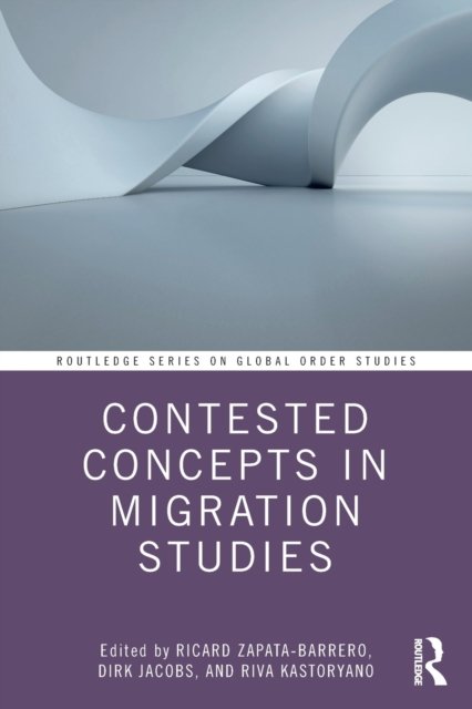 Contested Concepts in Migration Studies