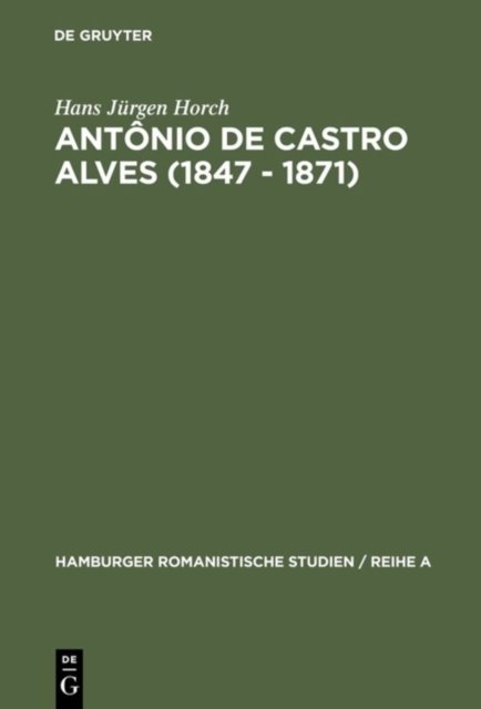 Antonio de Castro Alves (1847 - 1871)