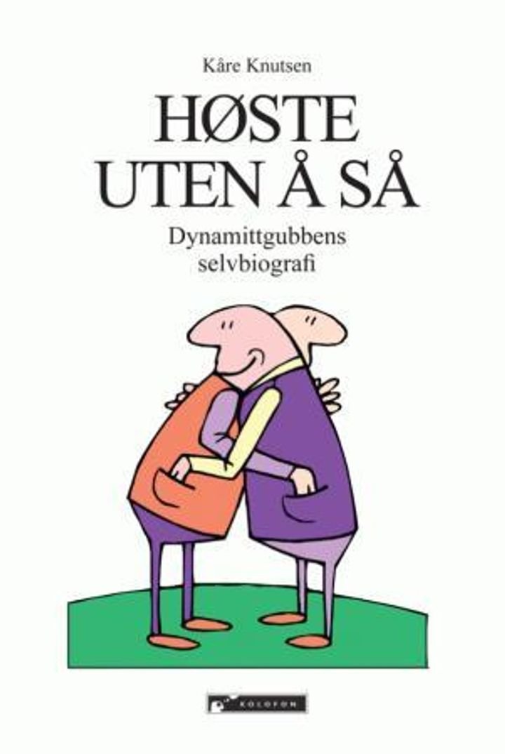 Høste uten å så - dynamittgubbens selvbiografi