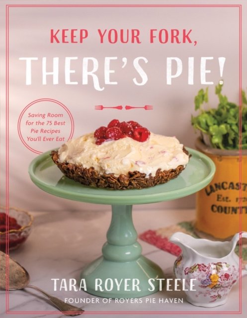 Keep Your Fork, There''s Pie!