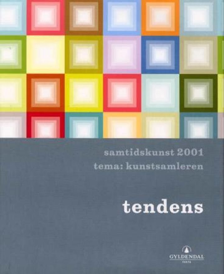Tendens - samtidskunst 2001 : tema: kunstsamleren