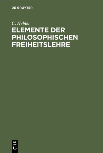 Elemente Der Philosophischen Freiheitslehre
