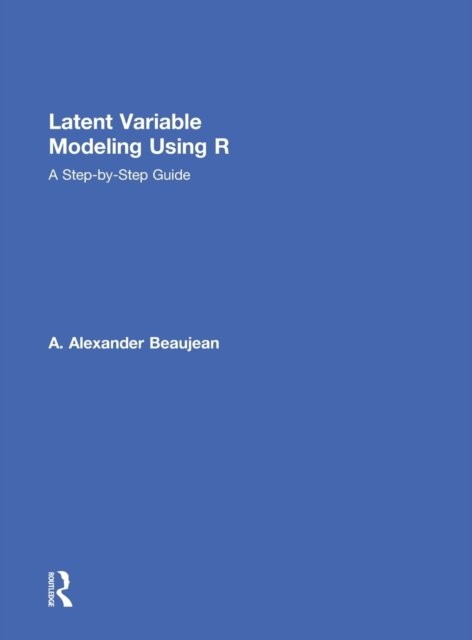 Latent Variable Modeling Using R