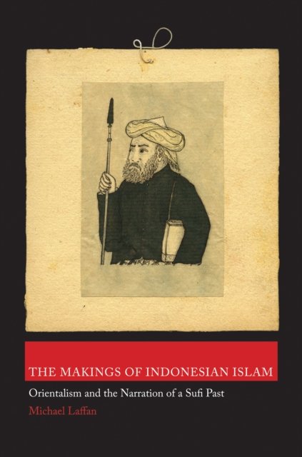 The Makings of Indonesian Islam