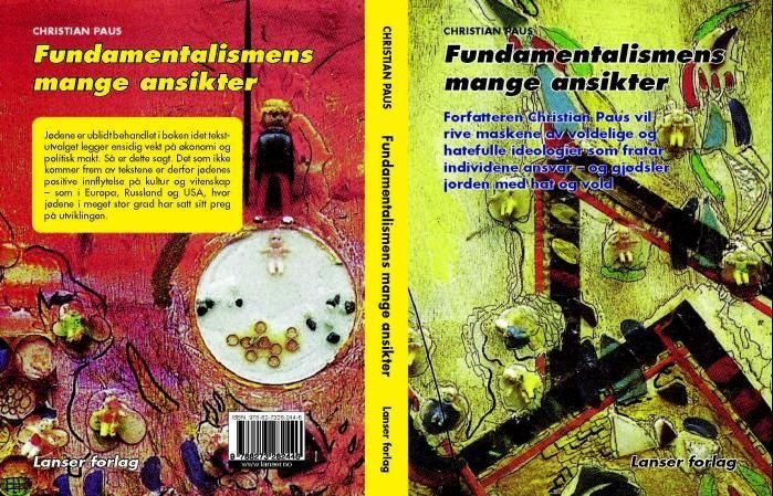 Fundamentalismens mange ansikter - en sammenligning mellom nazisme, fascisme, kommunisme og de "nye" ideologier som sionisme, ekstrem islam og kristenfundamentalisme