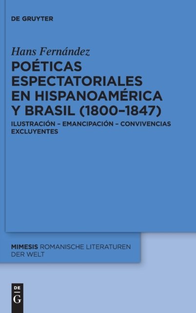 Poeticas espectatoriales en Hispanoamerica y Brasil (1800–1847)