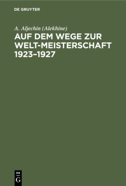 Auf Dem Wege Zur Welt-Meisterschaft 1923-1927