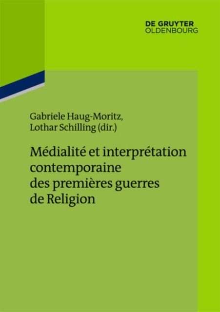 Medialite et interpretation contemporaine des premieres guerres de Religion