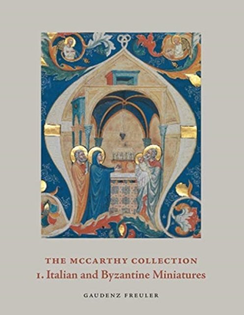 The McCarthy Collection, Volume I – Italian and Byzantine Miniatures