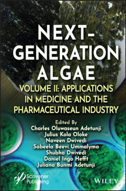 Next–Generation Algae Volume 2 – Applications in Medicine and the Pharmaceutical Industry
