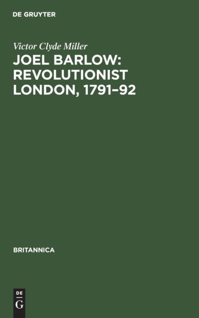 Joel Barlow: Revolutionist London, 1791-92
