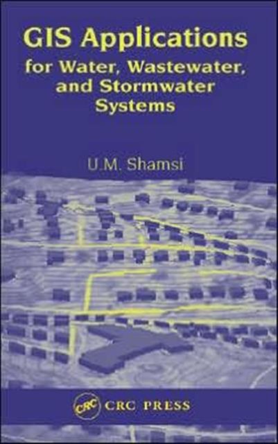 Gis Applications For Water, Wastewater, And Stormwater Systems