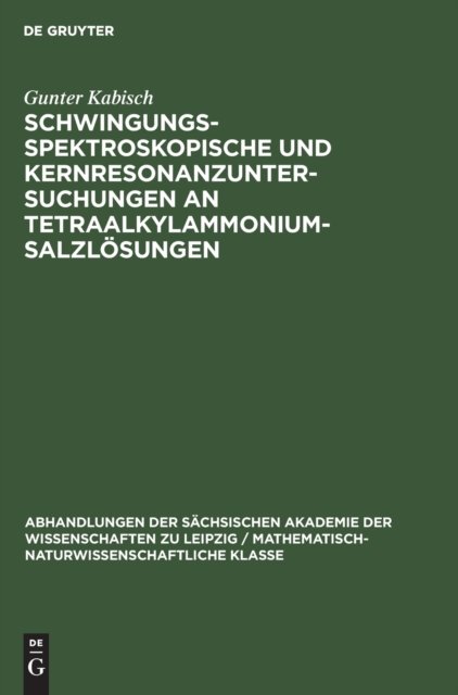 Schwingungsspektroskopische Und Kernresonanzuntersuchungen an Tetraalkylammoniumsalzlosungen