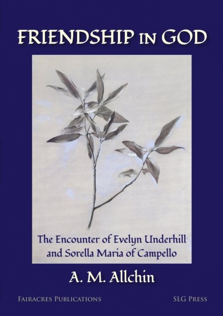Friendship in God: The Encounter of Evelyn Underhill and Sorella Maria of Campello
