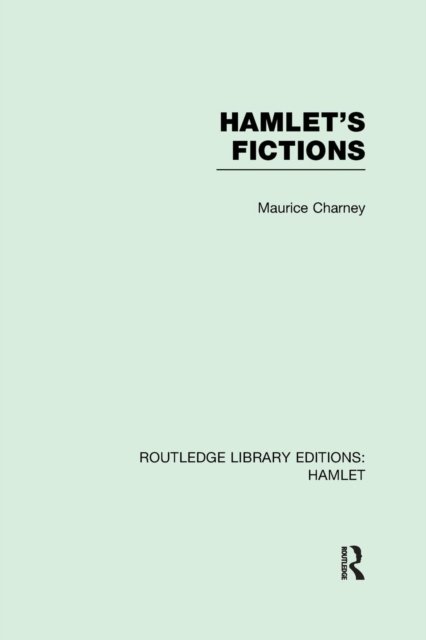 Hamlet''s Fictions