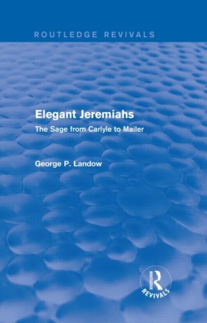 Elegant Jeremiahs (Routledge Revivals)