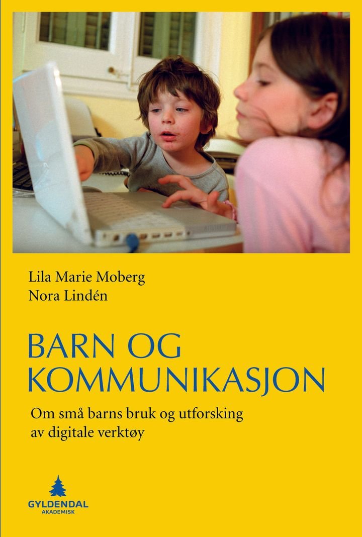 Barn og kommunikasjon - om små barns bruk og utforsking av digitale verktøy