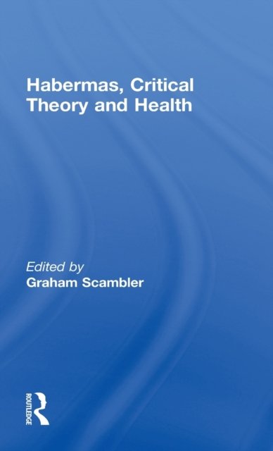 Habermas, Critical Theory and Health
