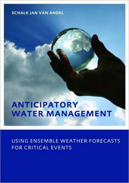Anticipatory Water Management – Using ensemble weather forecasts for critical events