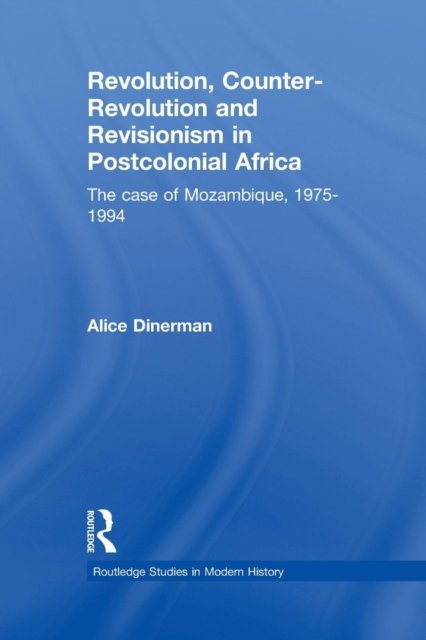 Revolution, Counter-Revolution and Revisionism in Postcolonial Africa