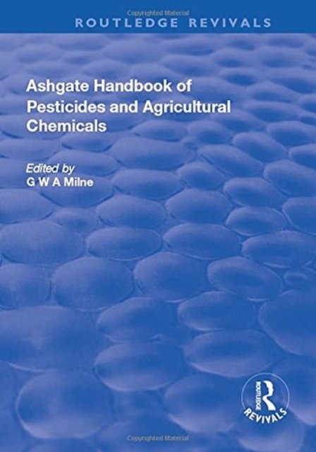 The Ashgate Handbook of Pesticides and Agricultural Chemicals