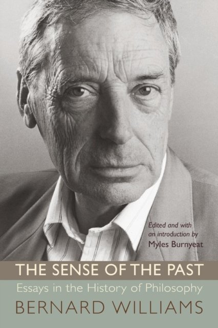 The Sense of the Past – Essays in the History of Philosophy