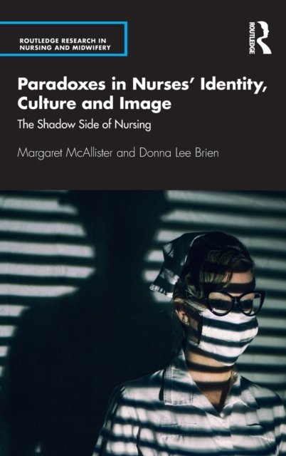 Paradoxes in Nurses'' Identity, Culture and Image