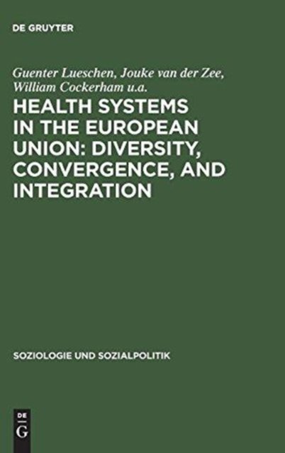Health Systems in the European Union: Diversity, Convergence, and Integration