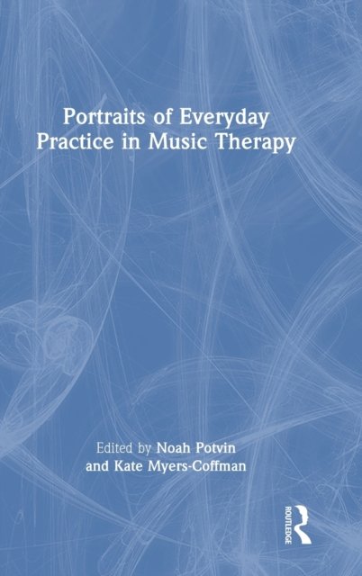 Portraits of Everyday Practice in Music Therapy