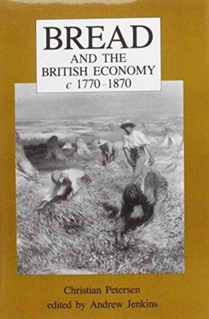 Bread and the British Economy, 1770–1870
